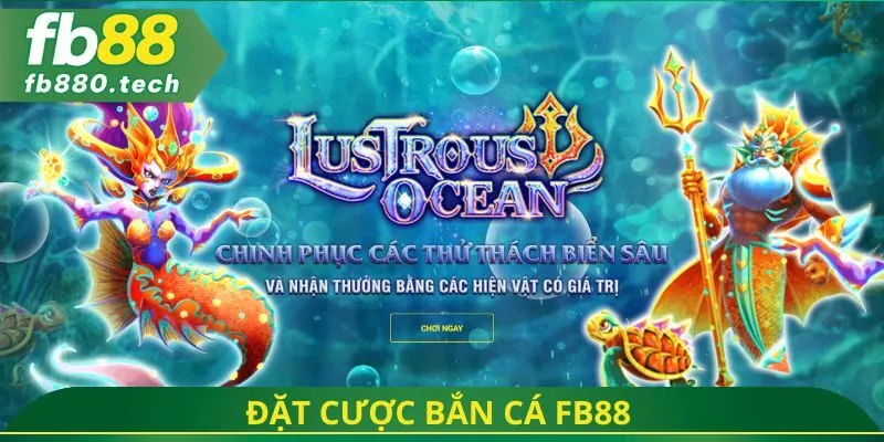 Đặt cược Bắn cá FB88
